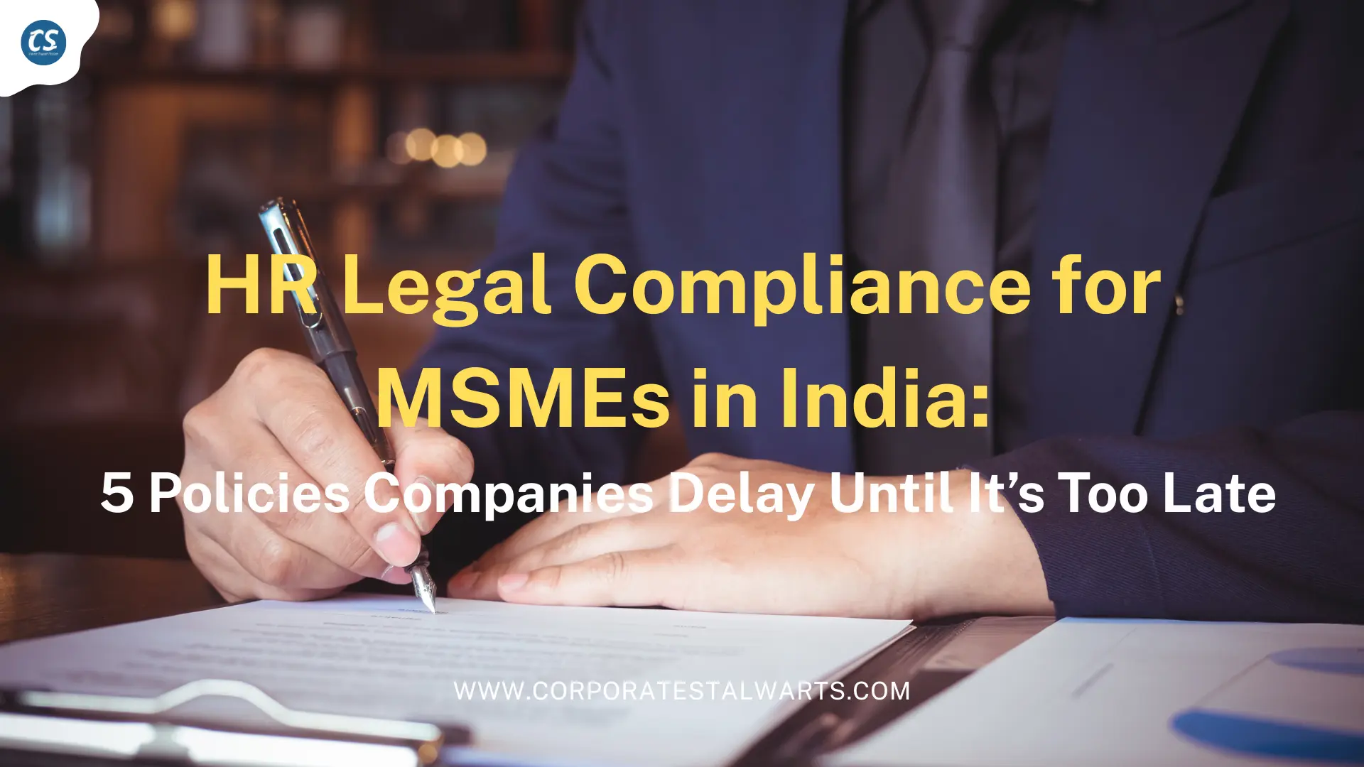 HR Legal Compliance for MSMEs in India: 5 Policies Companies Delay Until It’s Too Late