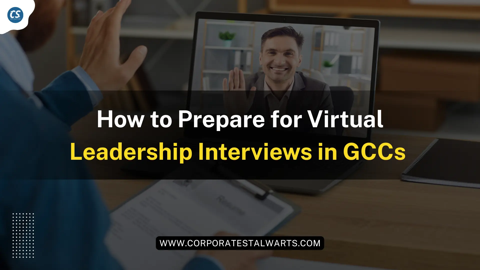 How to Prepare for Virtual Leadership Interviews in GCCs