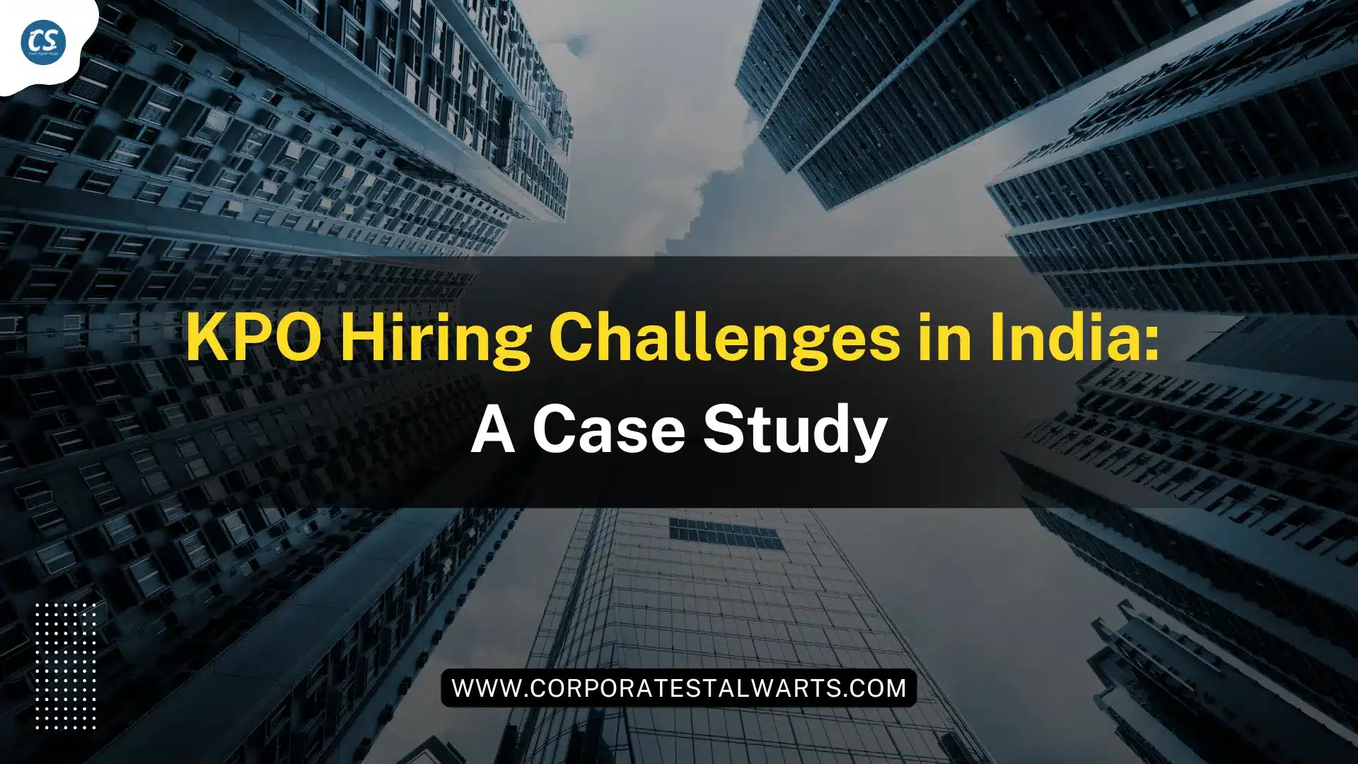 KPO Hiring Challenges in India: A Case Study