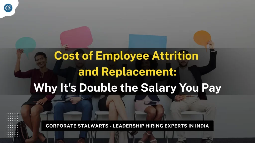 Cost of Employee Attrition and Replacement: Why It’s Double the Salary You Pay