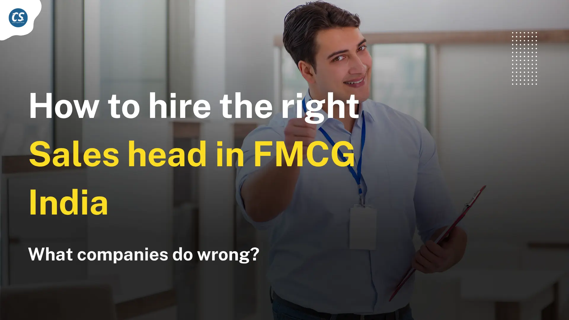 How to hire the right sales head in FMCG India