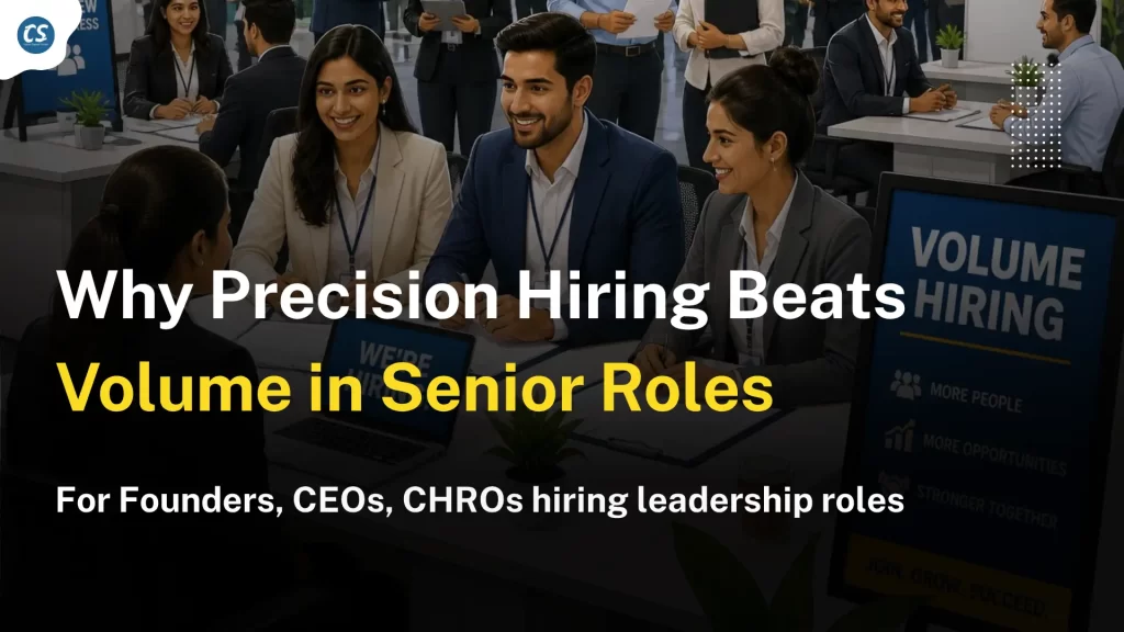 Why Precision Hiring Beats Volume in Senior Roles